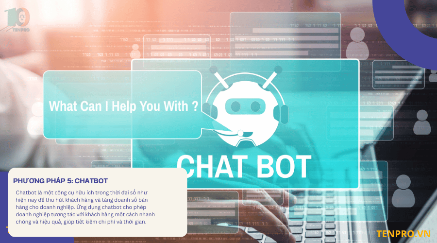 Phương pháp 5: Chatbot
